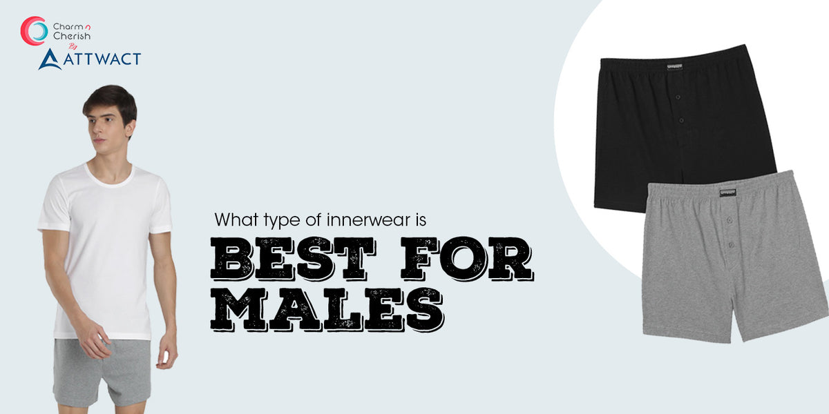 What type of Innerwear is Best for Males – ATTWACT