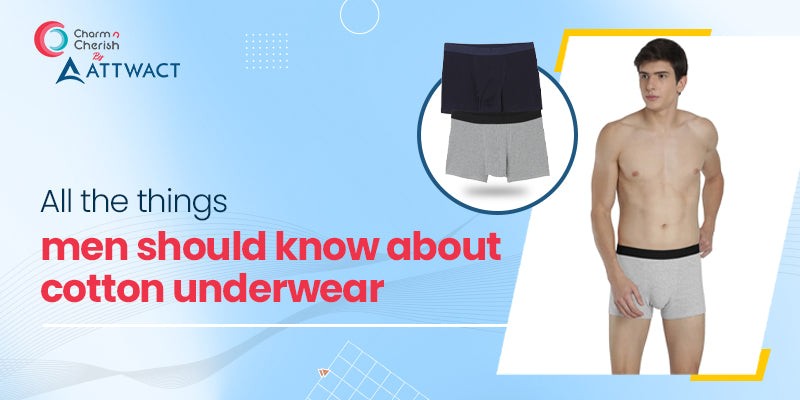 All The Things Men Should Know About Cotton Underwear – ATTWACT