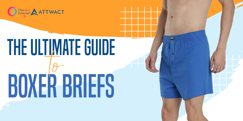 The Ultimate Guide To Boxer Briefs – ATTWACT